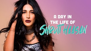 Shruti Haasan | A Day In The Life  Vlog