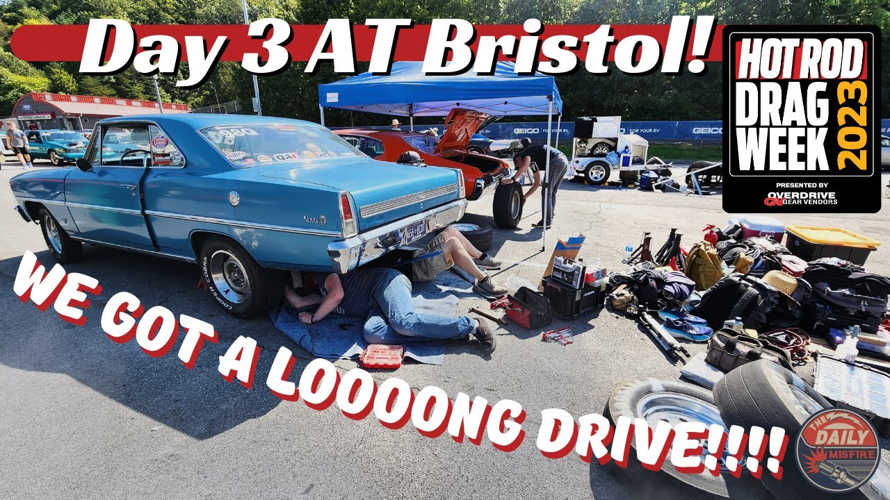 We Got A LOOOONG Drive!!! Day 3 Of Drag Week At Bristol Dragway!!!!