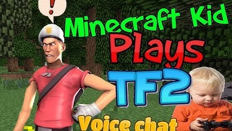 [TF2] Minecraft Kid Plays TF2 [voice chat]