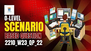 O Level Computer Science: Scenario-Based Question Solution | 2210 w23_qp_22