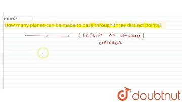 How many planes can be\r\nmade to pass through three distinct points? | 9 | INTRODUCTION TO EUCL...