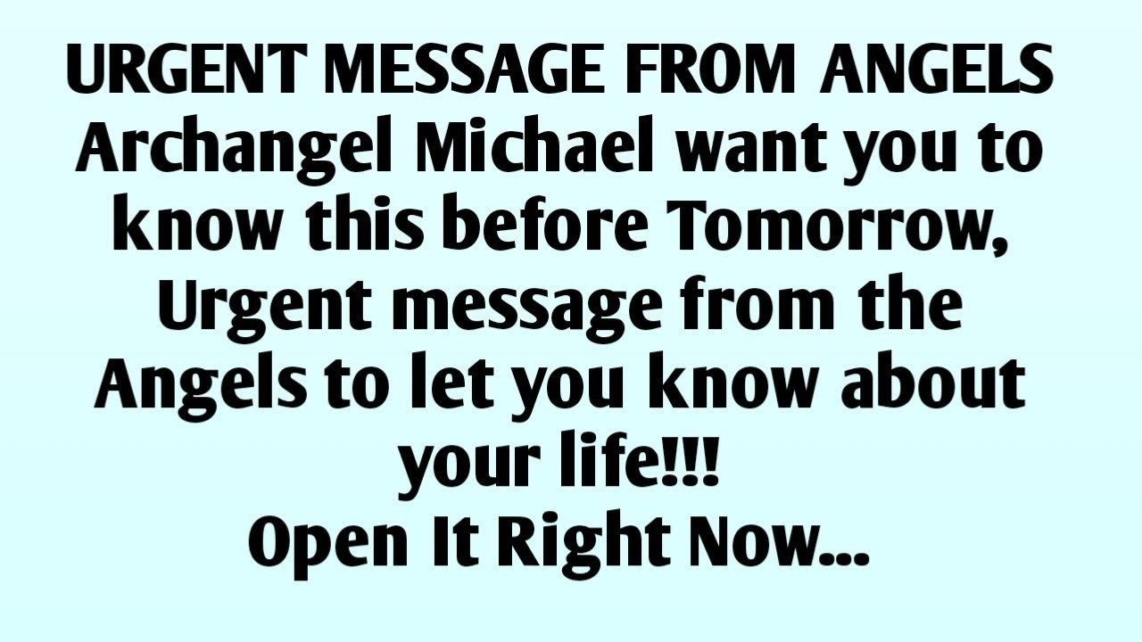 URGENT MESSAGE FROM Angel archangel Michael want you to know this before