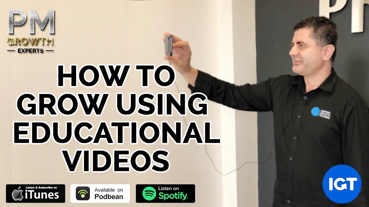 How to GROW using Educational Videos- Deniz Yusuf and Darren Hunter