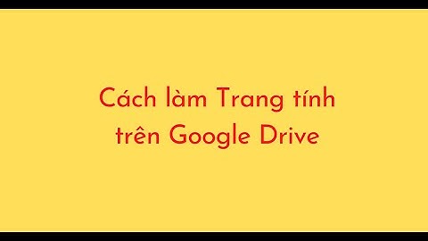 Hướng dẫn tạo google trang tính