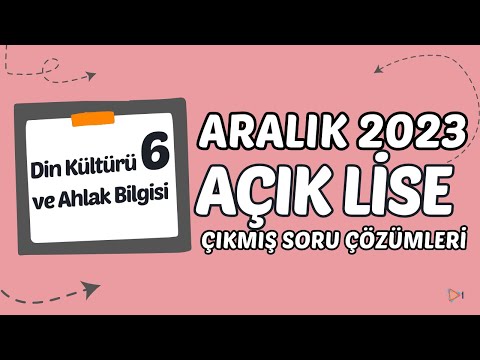 Açık Lise Çıkmış Sorular - Aralık 2023 - Din Kültürü ve Ahlak Bilgisi 6