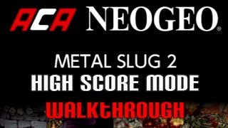 ACA NEOGEO METAL SLUG 2 - High Score Mode Walkthrough screenshot 5
