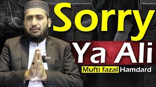 Sorry Ya Ali We Forgot by Mufti Fazal Hamdard 