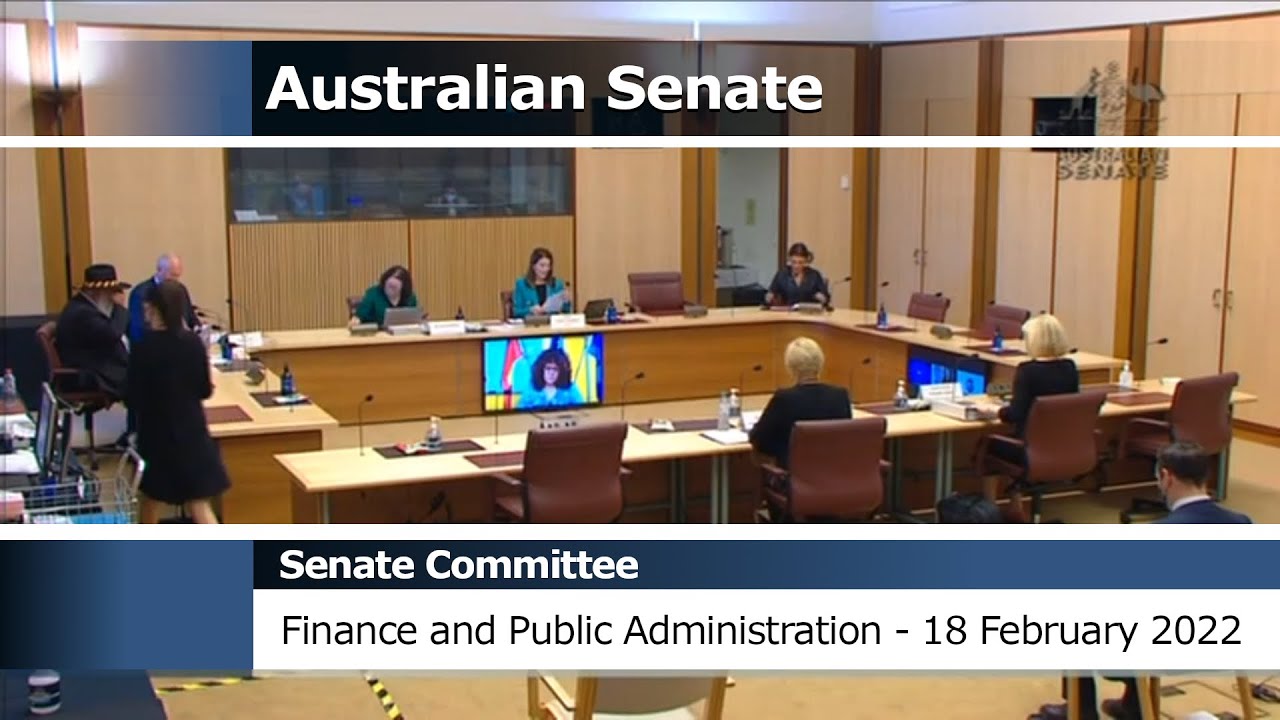 Senate Committee Finance and Public Administration 18 February 2022