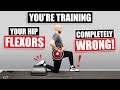 THE BEST HIP FLEXOR EXERCISES (you need to be doing...)