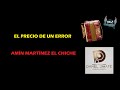 El Pecio De Un Error - Amín Martínez (Daniel Dimaté) Letra
