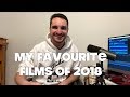 My Favourite Films of 2018