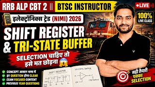 🔥RRB ALP CBT 2 || BTSC INSTRUCTOR || ELECTRONICS MECH – SHIFT REGISTER & TRI-STATE BUFFER 🔴LIVE