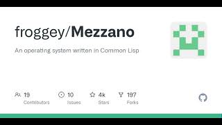 GitHub - froggey/Mezzano: An operating system written in Common Lisp