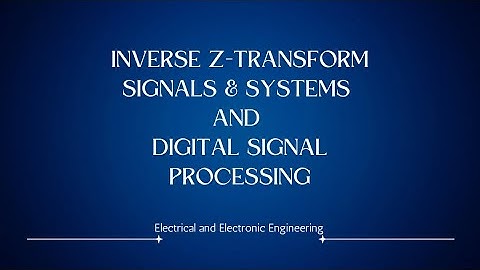 Direct Computation of Inverse Z-Transform | Signals and Systems | Digital Signal Processing DSP