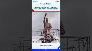 Patung Jokowi Rp 2,5 Miliar: Ini Tujuan dan Makna Pembangunannya