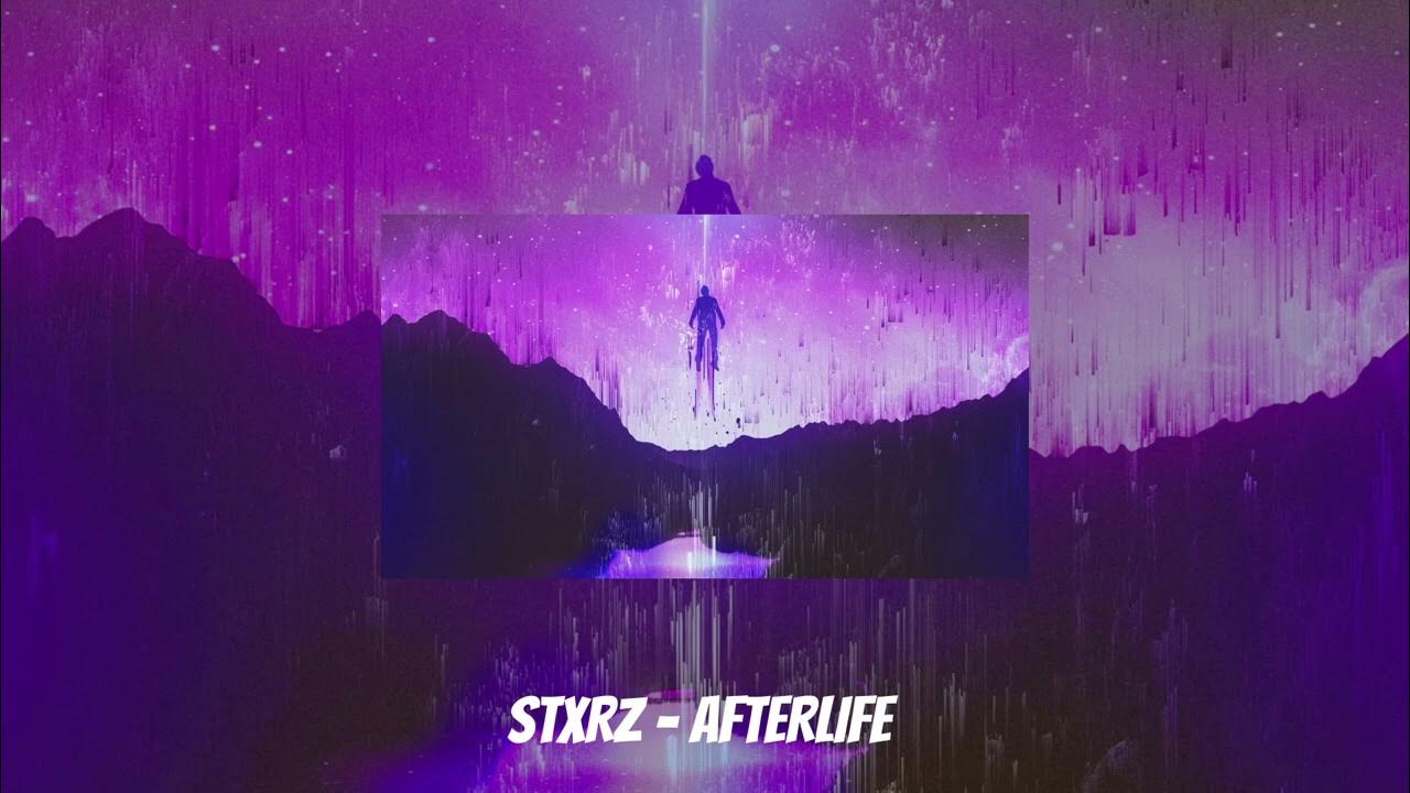 STXRZ - AFTERLIFE. - YouTube