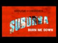 House of Heroes - Burn me down (new song) LYRICS