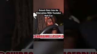 Gstank Gets Into It W Noti They Fought