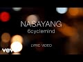 6cyclemind - Nasayang [Lyric Video]