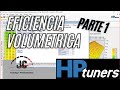 TUTORIAL HP TUNERS "EFICIENCIA VOLUMETRICA" PARTE 1