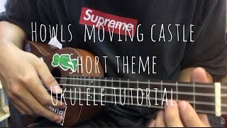 howls moving castle short theme/ukulele tutorial