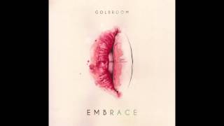 Video thumbnail of "Goldroom - Embrace"