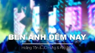 Bên Anh Đêm Nay (Live at Fun Beach Festival 2017) - JC Hưng x Hoàng Tôn x Kay Trần