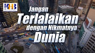 [KHB SPESIAL] Jangan Terlalaikan Dengan Nikmatnya Dunia! (2021)