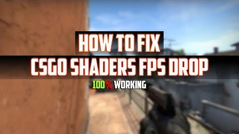 CSGO SHADERS FPS DROP FIX CSGO 2020 After April Update