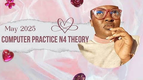 Computer practice N4 may 2025 Theory