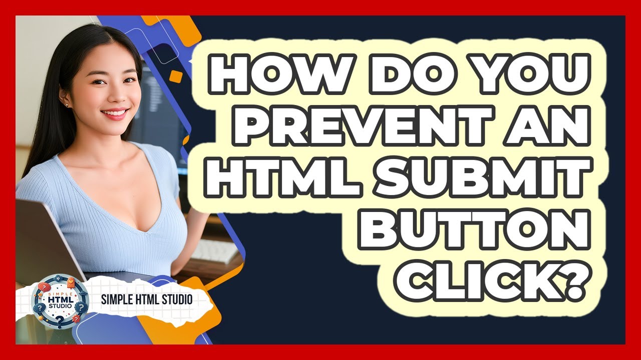 How Do You Prevent An HTML Submit Button Click? - YouTube