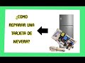 COMO  REPARAR TARJETA de NEVERA (Curso refrigerador, General electric, lg, Mabe, Samsung, Haceb)