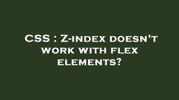 CSS : Z-index doesn