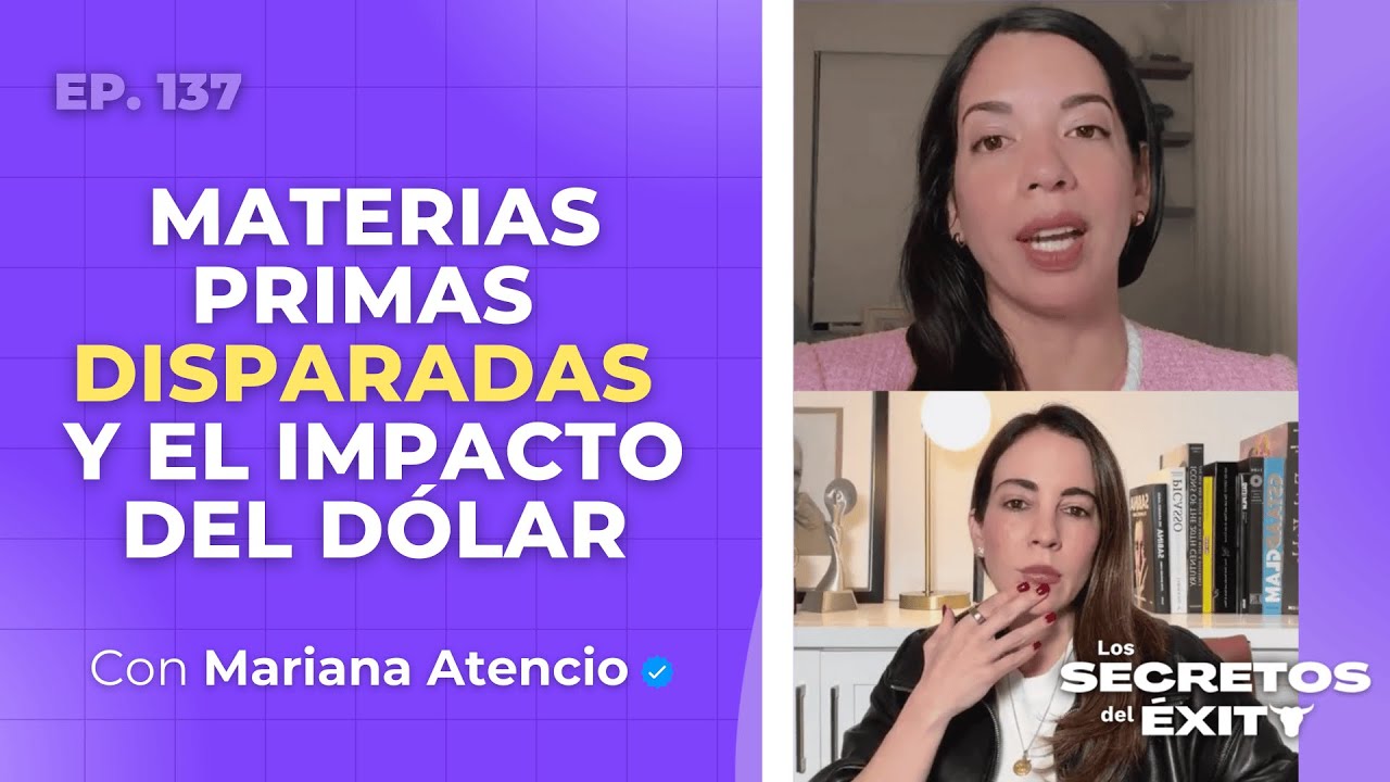 Рост цен на сырьевые товары и влияние доллара (совместно с Марианой Атенсио) | Секреты успеха