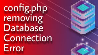 config.php removing database connection error