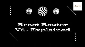 Upgrading from React Router V5 to React Router V6 | Complete Tutorial