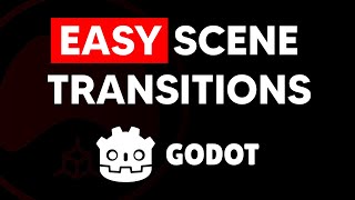 The Easy Scene Transition Setup for Godot
