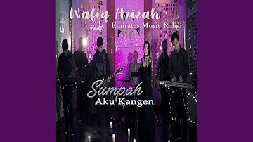 Sumpah Aku Kangen (feat. Emirates Music Religi)