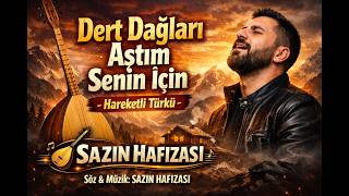 Sazın Hafızası - Dert Dağları Aşım Senin İçin Hareketli Türkü (2026)