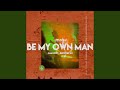 Be My Own Man (feat. Brother Su & Sam Ock)