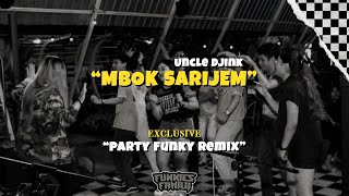 DJ MBOK SARIJEM - UNCLE DJING | EXCLUSIVE PARTY FUNKY REMIX