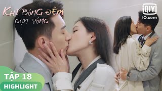 Hot kiss! Hứa Khuynh Du và Mạc Linh Trạch hôn nóng | Khi Bóng Đêm Gợn Sóng Tập 18 | iQiyi Vietnam