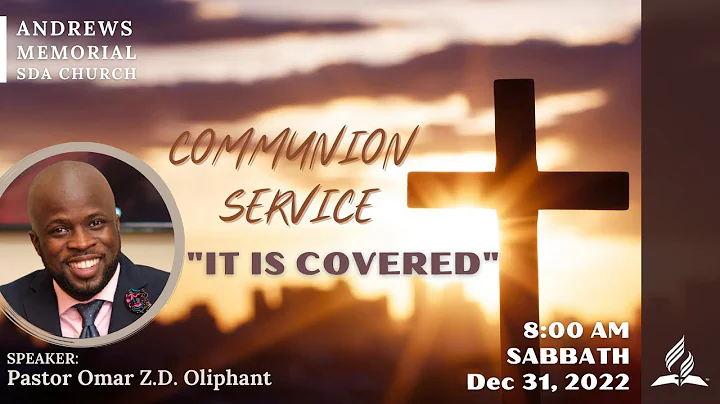 Communion Service || "It Is Covered" || Pastor Oma...