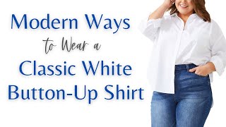 7 Ways to Style a White Button-Down Shirt - Mia Mia Mine