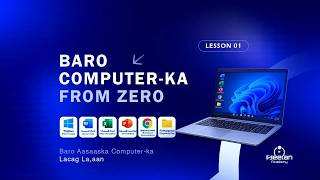 Baro Aasaaska Kombiyuutarka | Computer Basics for Beginners | Module 1 Qaybta 1-aad