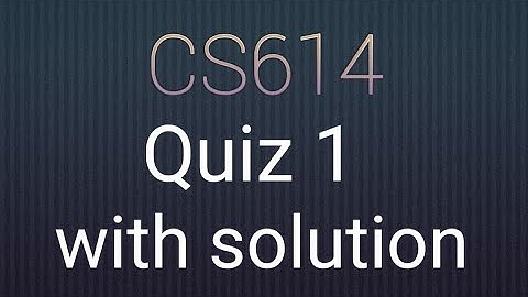 cs614 quiz #01 2021