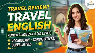 Travel Vocabulary, Comparatives & Superlatives | A2 English Review