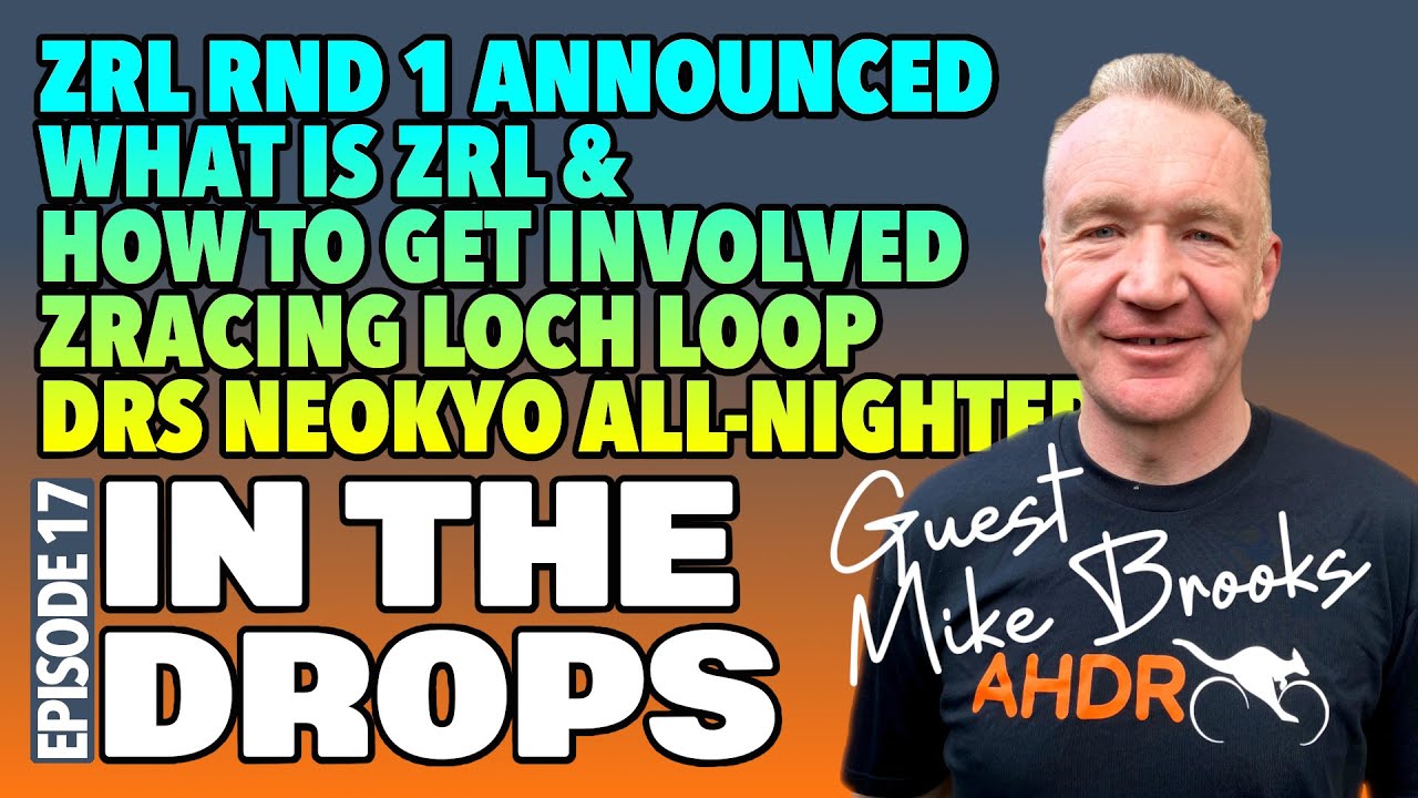 Ep17 | AHDR's Mike Brooks | ZRL Round 1 Announced | ZRace Stage 2 | DRS ...