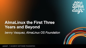 AlmaLinux the First Three Years and Beyond - benny Vasquez, AlmaLinux OS Foundation