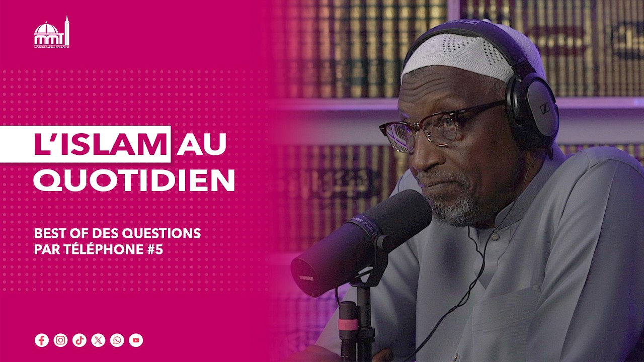 [Best Of] L'islam au quotidien - Best Of des questions par téléphone #5